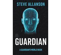 Guardian: A Guardian's World Book: 1