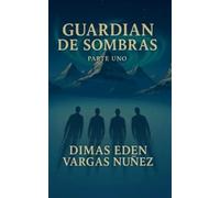 GUARDIAN DE SOMBRAS PARTE UNO: BUSCANDO LA HERENCIA