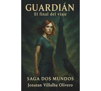 Guardián: El final del viaje