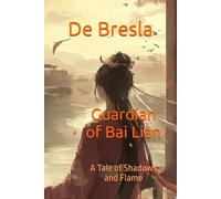 Guardian of Bai Lian: A Tale of Shadows and Flame
