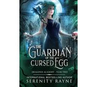 Guardian of the Cursed Egg: Draconis Academy - Year Two