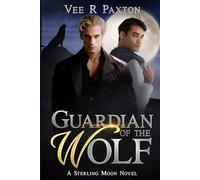 Guardian of the Wolf: A Sterling Moon Novel
