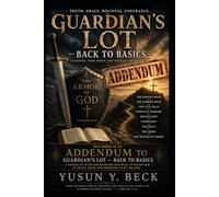 GUARDIAN’S LOT - BACK TO BASICS Addendum Edition Only: Standing Firm When the World Forgets God (A Follow-Up to Anchor DNA Spiritual Exercise Book)