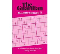 Guardian Sudoku: A Collection of More Than 200 Tricky Puzzles