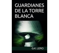 GUARDIANES DE LA TORRE BLANCA