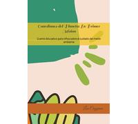Guardianes del Planeta: La Primer Mision: Cuento educativo sobre el cuidado del planeta