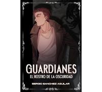 Guardianes: El rostro de la Oscuridad