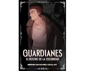 Guardianes: El rostro de la Oscuridad