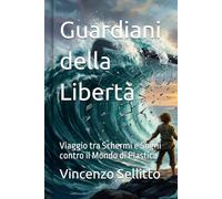 Guardiani della Libertà: Viaggio tra Schermi e Sogni contro il Mondo di Plastica