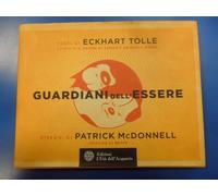 Guardiani dell'essere. Ediz. illustrata - Tolle Eckhart, McDonnell Patrick