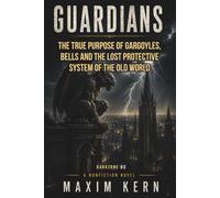GUARDIANS: Gargoyles and Bells - The lost Protective System of the Old World: 3