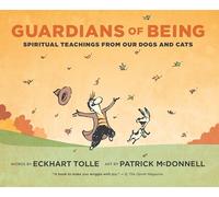 Guardians of Being: Spiritual Teachings from Our Dogs and Cats
