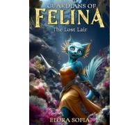 Guardians of Felina: The Lost Lair