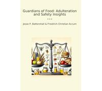 Guardians of Food: Adulteration and Safety Insights