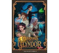 Guardians Of Glyndor: The Disappearing Creatures (Second Edition): Magical School Adventure with Romance and Mystery
