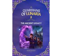 Guardians of Lunaria 2: The Ancient Legacy