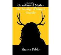 Guardians of Myth - The Scourge of Sangre Grande: 1