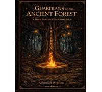 Guardians of the Ancient Forest A Dark Fantasy Colouring Book