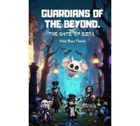 Guardians of the beyond. The gate of Ezra