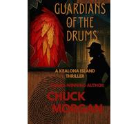 Guardians of the Drums: Kealoha Island Thriller (Book 4)