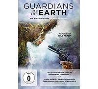 Guardians of the Earth - Als wir entschieden, die Erde zu retten