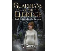 Guardians of the Eldridge: Book 1 - Bound to the Gargoyle: Awakened gargoyle claims his mate.