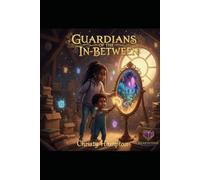 Guardians of the In- Between