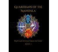 Guardians of the Mandala: Mythical Animal Faces to Color