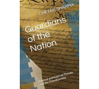 Guardians of the Nation: Internal and External Threats and the Chanakya Way
