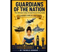 GUARDIANS OF THE NATION: The Ultimate Indian Armed Forces Entry Guide: A Step-by-Step Blueprint for NDA, CDS, AFCAT, TES, & SSB Interview Success