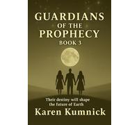 Guardians of the Prophecy: Book 3