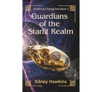 GUARDIANS OF THE STARLIT REALM: Dimension Peregrines Book 3
