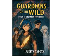 Guardians of the Wild - Book 2: Storm on the Mountain