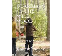 GUARDIANS OF THE WILD WOOD: Invasion of the Wild Wood