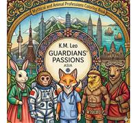 GUARDIANS' PASSIONS - ASIA: Mythical and Animal Professions Coloring Book