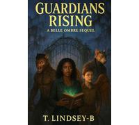 Guardians Rising: A Belle Ombre Sequel