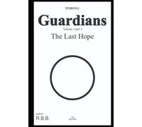 Guardians vol. 1 part 2: The Last Hope