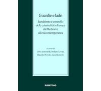 Libri Guardie E Ladri. Banditismo E Controllo Della Criminalita In Europa Dal Me