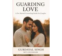 Guarding Love: A Pre-Marital Counseling Guide for Couples