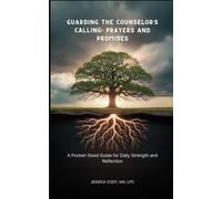 Guarding the Counselor’s Calling: Prayers and Promises: Pocket-sized prayers and God’s promises for daily encouragement and reflection.