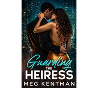 Guarding the Heiress: A Fake Boyfriend Romantic Suspense