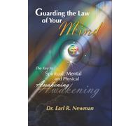 Guarding the Law of Your Mind: The Key to Spiritual, Mental and Physical Awakening