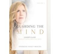 Guarding The Mind: Leader’s Guide for Volume 1