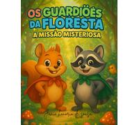 Guardiões da Floresta: A Missão Misteriosa