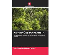 GUARDIÕES DO PLANETA: Uma proposta baseada na ABP e na ABJ na Educação Infantil