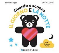 Guardo e scopro il giorno e la notte. Ediz. a colori