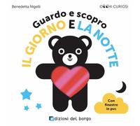 Guardo e scopro il giorno e la notte. Ediz. a colori