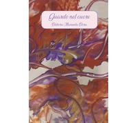 Guardo nel cuore
