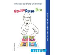 Guardo, Penso e Dico. In Psicopedagogia dello Sviluppo - Sussidi
