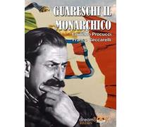 Guareschi il monarchico. Ediz. illustrata